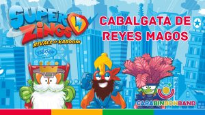 CABALGATA SUPERZINGS - Los Reyes Magos llegan a Kaboom City